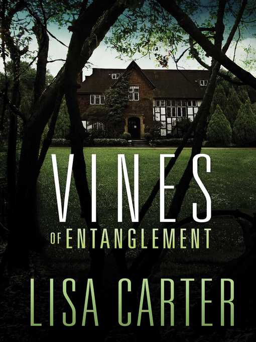 Title details for Vines of Entanglement by Lisa Carter - Wait list